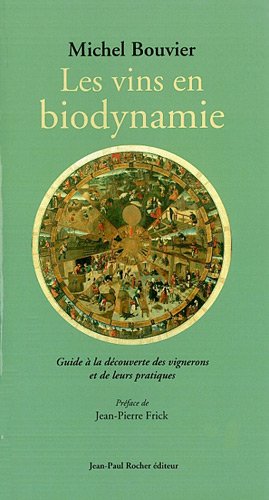 Beispielbild fr Les Vins En Biodynamie : Guide  La Dcouverte Des Vignerons Et De Leurs Pratiques zum Verkauf von RECYCLIVRE