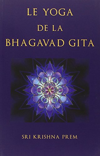 Le yoga de la Bhagavad gita (9782917413074) by Krishna Prem