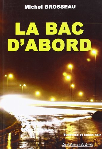 Beispielbild fr La Bac d'Abord zum Verkauf von Ammareal