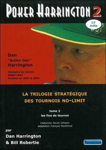 Beispielbild fr Poker Harrington 2 : La trilogie stratgique des tournois no-limit (Les fins de tournoi) zum Verkauf von Librairie Pic de la Mirandole