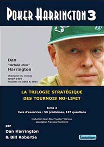 Beispielbild fr Poker Harrington : La trilogie stratgique des tournois no-limit Tome 3, Livre d'exercices zum Verkauf von medimops