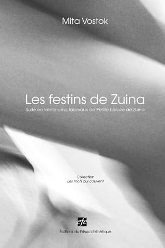 Imagen de archivo de Les festins de Zuina : Suite en trente-cinq tableaux de Petite histoire de Zuina a la venta por medimops