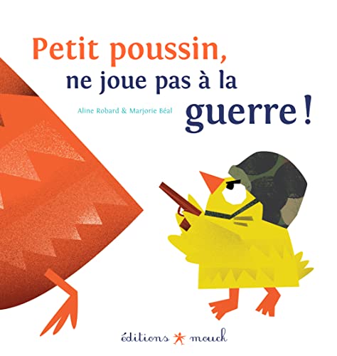 9782917442494: Petit poussin ne joue pas  la guerre !