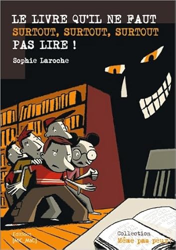Imagen de archivo de Le Livre Qu'il Ne Faut Surtout, Surtout, Surtout Pas Lire ! a la venta por Better World Books