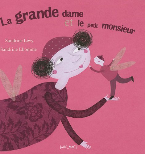 Beispielbild fr La grande dame et le petit monsieur zum Verkauf von Ammareal