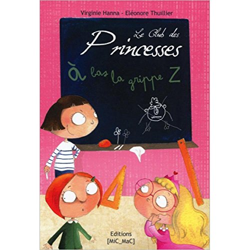 Beispielbild fr Le club des princesses, tome 1:  bas la grippe Z [Broch] Virginie Hanna et Elonore Thuillier zum Verkauf von BIBLIO-NET