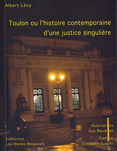 9782917486047: Toulon ou l'histoire contemporaine d'une justice singulire