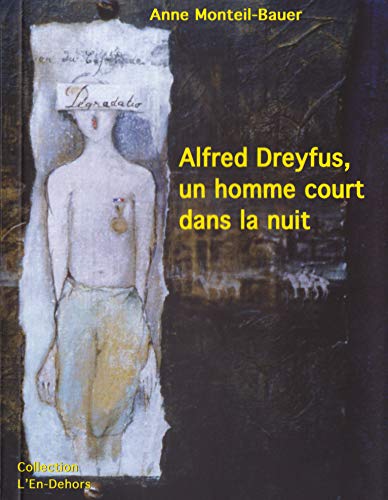 Beispielbild fr Alfred Dreyfus, un homme court dans la nuit zum Verkauf von Ammareal