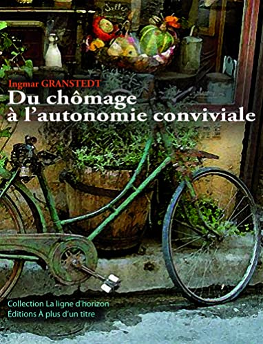 Imagen de archivo de Du chmage  l'autonomie conviviale a la venta por Ammareal