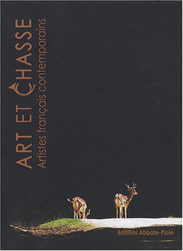 Stock image for ART ET CHASSE ARTISTES FRANCAIS CONTEMPORAINS . for sale by HISTOLIB - SPACETATI