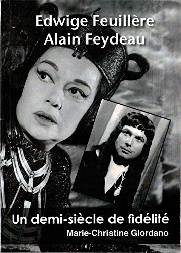 Stock image for Edwige Feuillre et Alain Feydeau, un demi-sicle de fidlit for sale by Ammareal