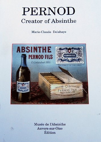 Beispielbild fr Pernod: Creator of Absinthe zum Verkauf von Marcus Campbell Art Books