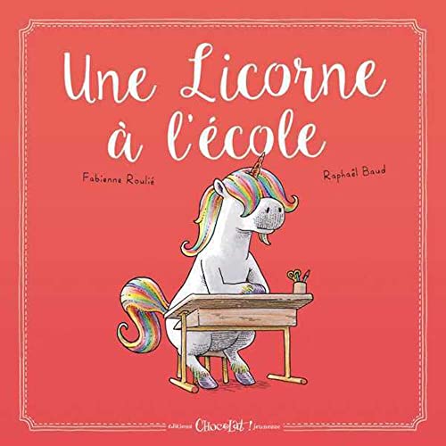 Stock image for Une licorne  l'cole [Broch] Rouli, Fabienne et Baud, Raphal for sale by BIBLIO-NET
