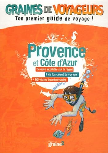 Provence et Côte d'Azur - Jean-Michel Billioud, Collectif, Bruno Tesse, Rémi Saillard et Frédéric Borralho