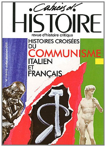 9782917541234: Cahiers d'Histoire, N 112-113, Juillet- : Histoires croises du Communisme italien et franais