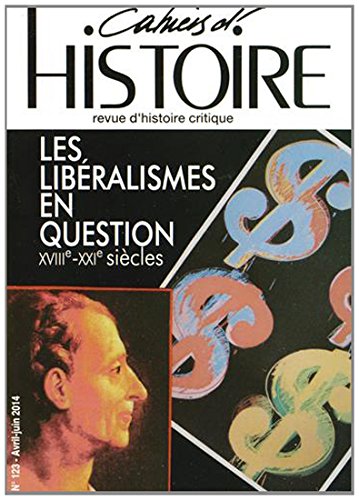 Beispielbild fr CAHIERS D'HISTOIRE N123 Les libralismes en question (French Edition) zum Verkauf von Gallix