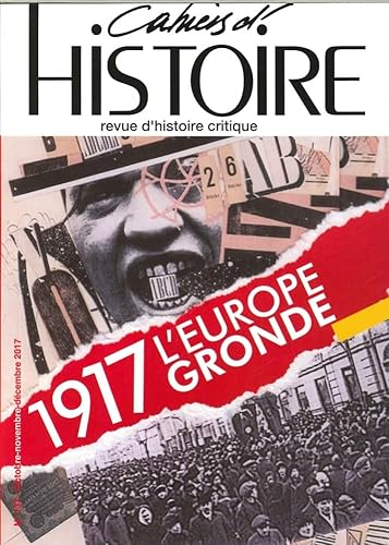 Beispielbild fr Cahiers d'histoire N137 1917 1917 L'Europe gronde - avril 2018 (French Edition) zum Verkauf von Gallix