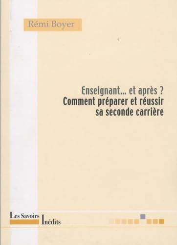 Imagen de archivo de Enseignant. et aprs ? : Comment se prparer et russir sa seconde carrire a la venta por Ammareal