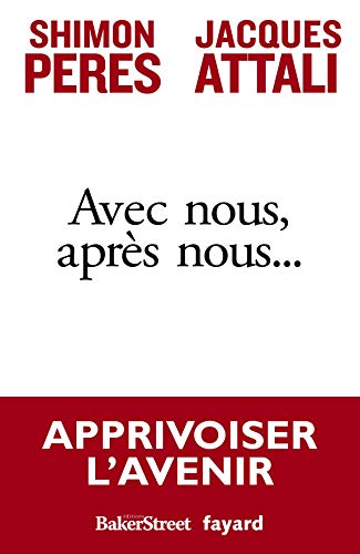 Beispielbild fr Avec nous, apr s nous.: Apprivoiser l'avenir zum Verkauf von AwesomeBooks