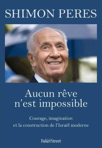 Stock image for Aucun rve n'est impossible : Courage, imagination et construction de l'Isral moderne for sale by Ammareal