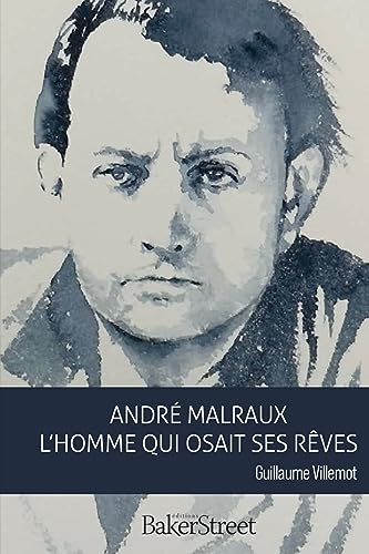 Beispielbild fr Andr Malraux, L'homme qui osait ses rves zum Verkauf von medimops