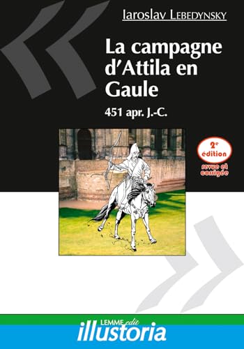 Beispielbild fr La campagne d'Attila en Gaule : 451 apr. J.-C. zum Verkauf von medimops