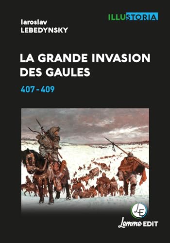 Beispielbild fr LA GRANDE INVASION DES GAULES (2E ED.) : 407-409 zum Verkauf von Gallix