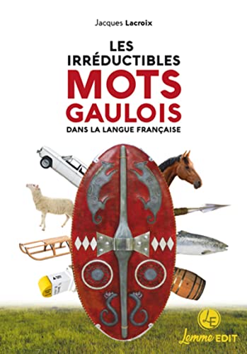 Beispielbild fr Les irrductibles mots gaulois dans la langue franaise zum Verkauf von medimops