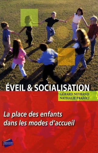 Beispielbild fr Eveil et socialisation : La place des enfants dans les modes d'accueil zum Verkauf von medimops