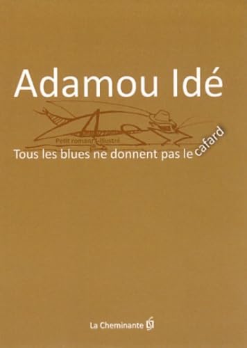 Imagen de archivo de Tous les blues ne donnent pas le cafard. Id, Adamou a la venta por BIBLIO-NET