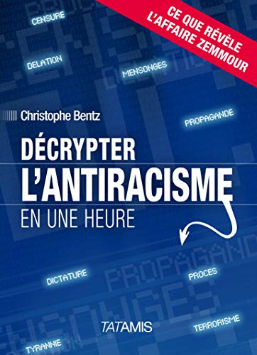 Beispielbild fr Dcrypter l'antiracisme en une heure [Broch] Bentz, Christophe zum Verkauf von BIBLIO-NET