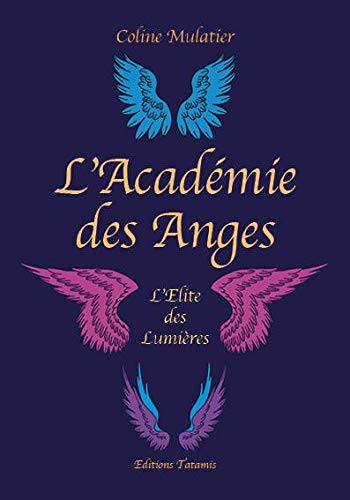 9782917617151: L'Acadmie des anges, Tome 1 : L'lite des lumires