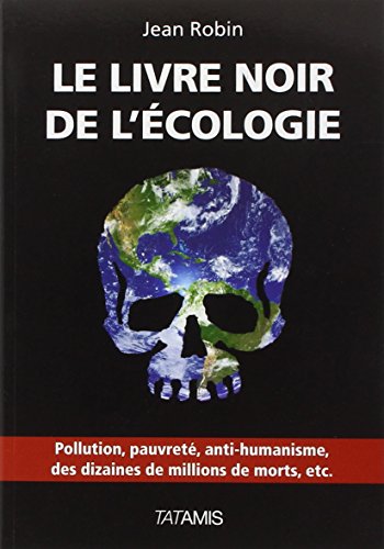 Beispielbild fr Le livre noir de l'cologie zum Verkauf von Ammareal