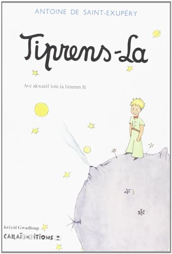 9782917623206: Tiprens-La : Le Petit Prince en crole de Guadeloupe