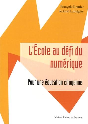 Stock image for L Ecole au dfi du numrique : Pour une ducation citoyenne for sale by Ammareal