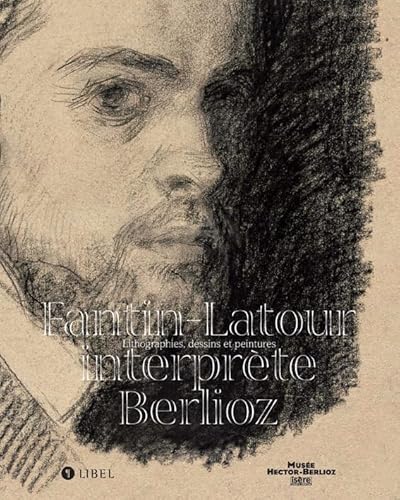 Beispielbild fr Fantin-Latour interprete Berlioz. Lithographies , dessins et peintures. zum Verkauf von Books+