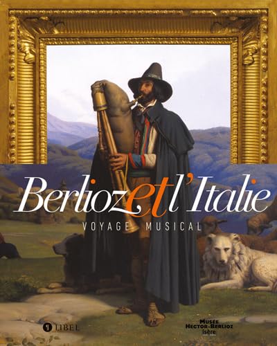 9782917659243: Berlioz et l'Italie: Voyage musical