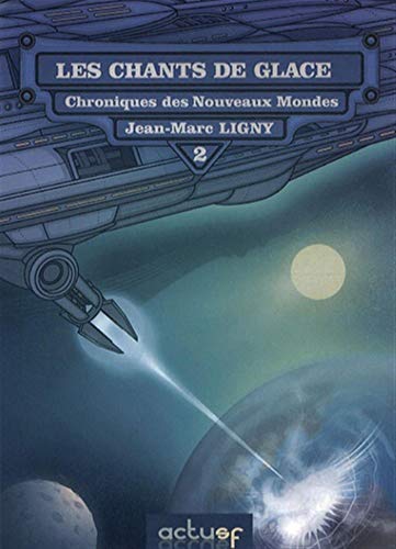 Beispielbild fr Chroniques des nouveaux mondes, Tome 2 : Les chants de glaces zum Verkauf von Ammareal