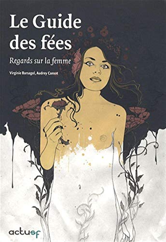 9782917689127: Le guide des fes: Regards sur la femme (LES TROIS SOUHAITS)