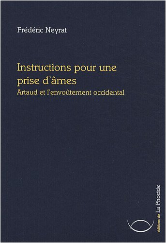 Stock image for instructions pour une prise d*mes ; Artaud et l*envotement occidental for sale by dsmbooks