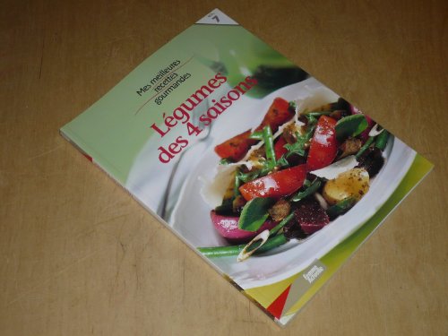 Beispielbild fr COLLECTION MES MEILLEURES RECETTES GOURMANDES VOL.7 / LEGUMES DES 4 SAISONS zum Verkauf von Ammareal