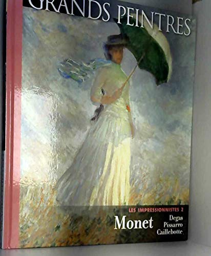 Stock image for Les impressionnistes Tome 2 : Monet, Degas, Pissarro, Caillebotte for sale by Ammareal