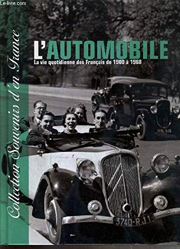 Beispielbild fr l'automobile - la vie quotidienne des franais de 1900  1968 - Collection Souvenirs d'en France zum Verkauf von medimops