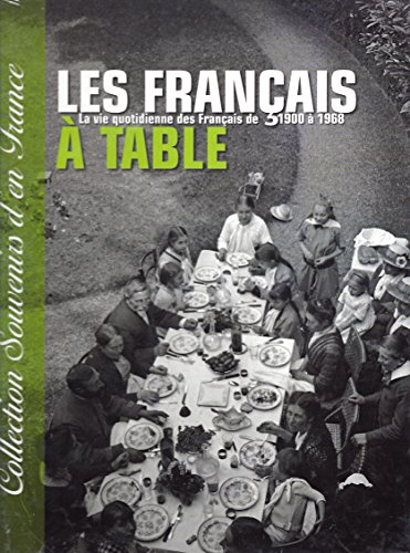 Imagen de archivo de LES FRANCAIS A TABLE DE 1900 A 1968 a la venta por ThriftBooks-Dallas