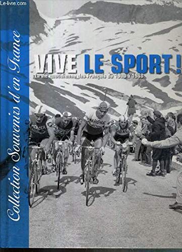 Stock image for Collection souvenirs d'en france - Vive le sport ! la vie quotidienne des franais de 1900  1968 for sale by Ammareal