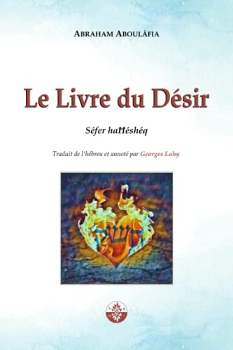 Beispielbild fr Le Livre du Dsir: Sfer ha?shq (La Voix d'Aboulfia) (French Edition) zum Verkauf von Books Unplugged