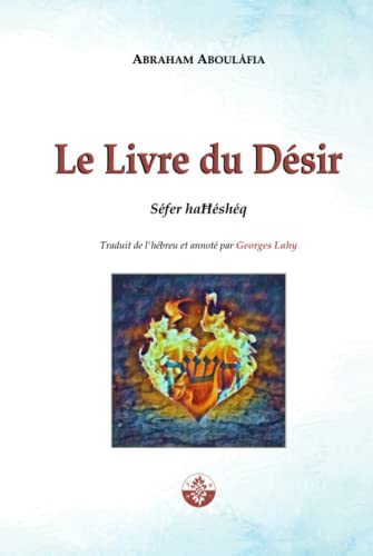 Beispielbild fr Le Livre du Dsir: Sfer ha?shq (La Voix d'Aboulfia) (French Edition) zum Verkauf von Book Deals