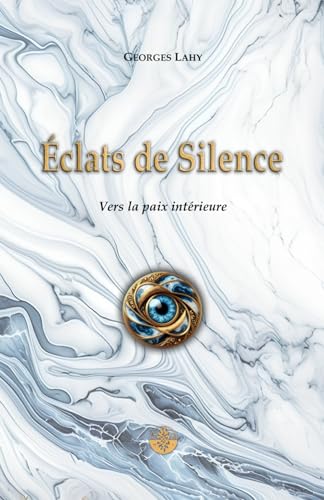 Stock image for clats de Silence: Vers la Paix intrieure (French Edition) for sale by California Books