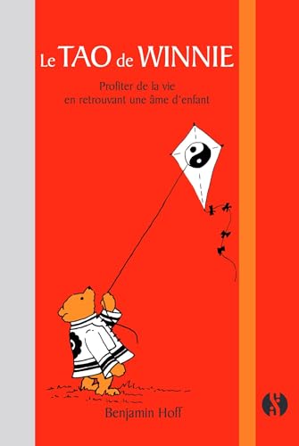 Beispielbild fr Le tao de Winnie: Profiter de la vie en retrouvant une me d'enfant zum Verkauf von Gallix