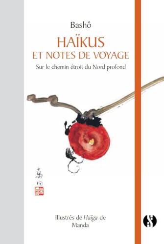 Beispielbild fr Hakus et notes de voyages Sur le chemin troit du Nord profond zum Verkauf von medimops